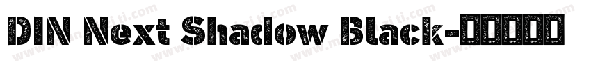DIN Next Shadow Black字体转换